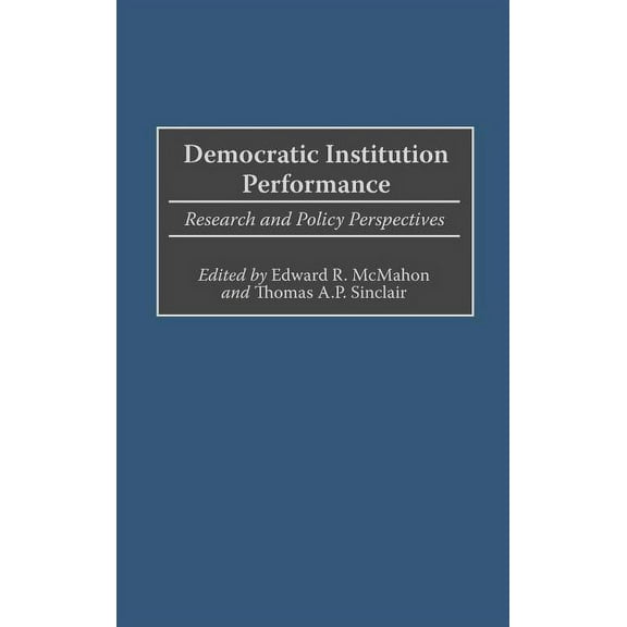 Democratic Institution Performance: Research and Policy Perspectives, (Hardcover)