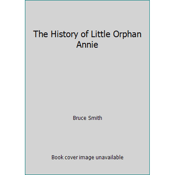 Pre-Owned The History of Little Orphan Annie (Paperback) 0345305469 9780345305466