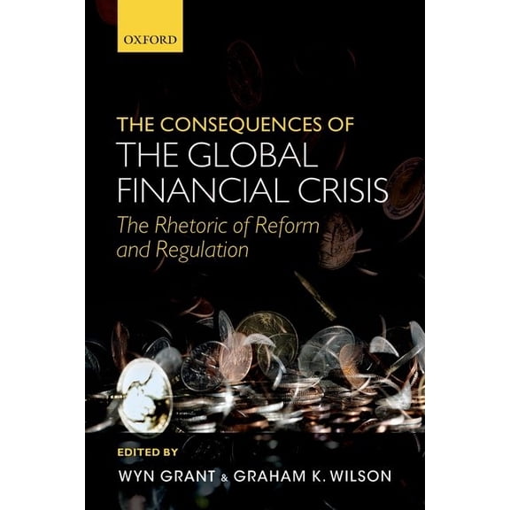 The Consequences of The Global Financial Crisis, (Paperback)