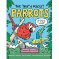 thumbnail image 2 of The Truth About Parrots (The Truth About Your Favorite Animals), 2 of 2