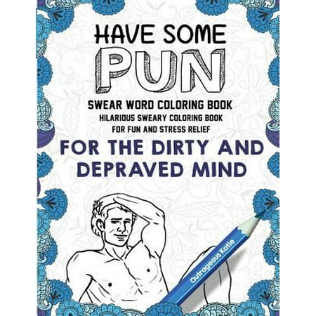 Swear Word Coloring Book Have Some Pun Hilarious Sweary