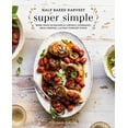 thumbnail image 1 of Half Baked Harvest Super Simple:More Than 125 Recipes.HARDCOVER, 1 of 6