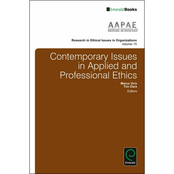 Research in Ethical Issues in Organizati Contemporary Issues in Applied and Professional Ethics, Book 15, (Hardcover)