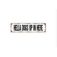 thumbnail image 1 of (Metal de aluminio) Letrero de Hella Dogs Up in Here Letrero de calle rústico de metal divertido o placa con nombre para puerta Tamaño: 4 x 16 pulgadas, 1 of 4
