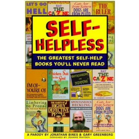 Self-Helpless: The Greatest Self-Help Books You ll Never Read (Paperback - Used) 1564144119 9781564144119