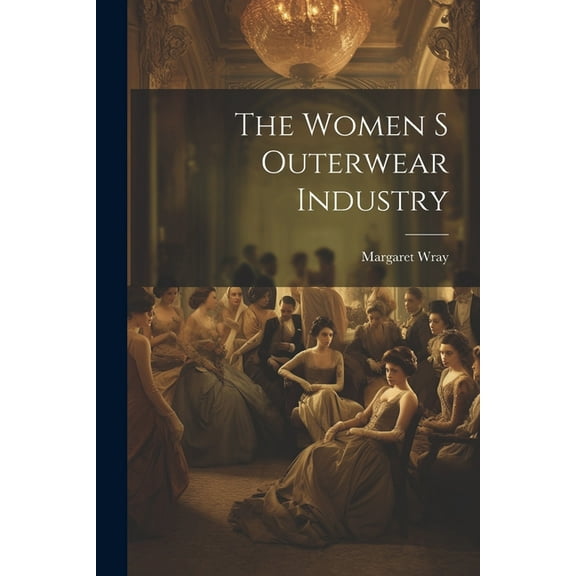 The Women S Outerwear Industry (Paperback)