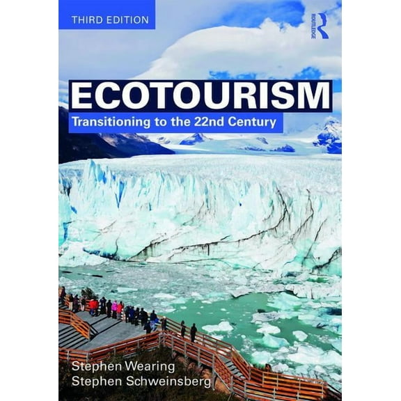 Ecotourism: Transitioning to the 22nd Century, (Paperback)