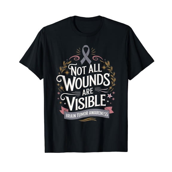 Not All Wounds Are Visible Brain Cancer Survivor T-Shirt