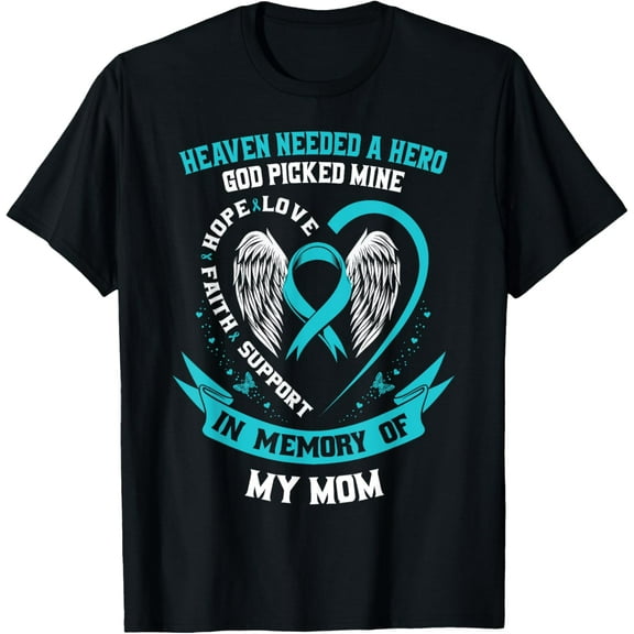 In Memory of my Mom Ovarian Cancer Awareness Memorial Gifts T-Shirt Men women T-shirt black, gift. Sizes: S, M,L, XL, 2XL, 3XL, 4XL