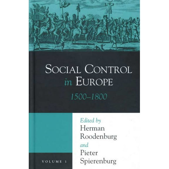 History Crime & Criminal Jus Social Control in Europe: Volume 1, 1500-1800, (Hardcover)