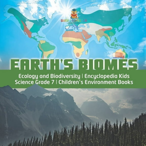 Earth's Biomes Ecology and Biodiversity Encyclopedia Kids Science Grade 7 Children's Environment Books (Paperback)