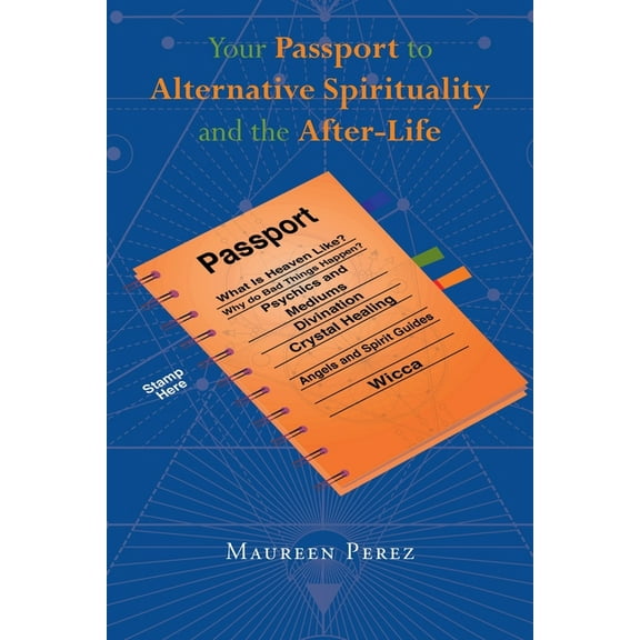 Your Passport to Alternative Spirituality and the After-Life, (Paperback)