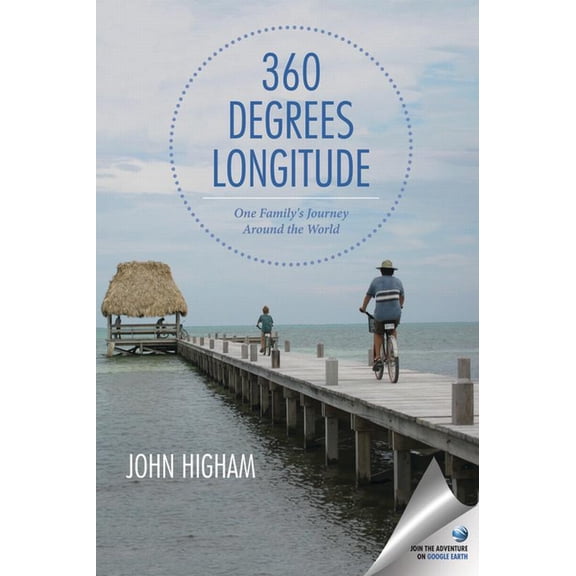 360 Degrees Longitude: One Family's Journey Around the World, (Paperback)
