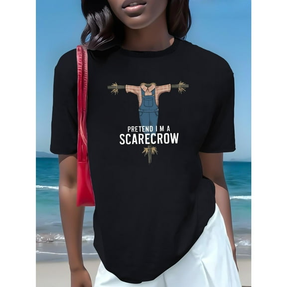 Pretend Im Scarecrow Graphic Tee Womens Halloween Design Casual Everyday Comfort Cotton T-Shirt Black S-5XL