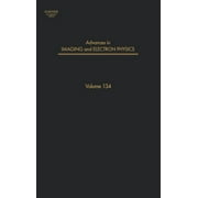 Srlances in Imaging & Electron Physics: Advances in Imaging and Electron Physics: Volume 134 (Hardcover)
