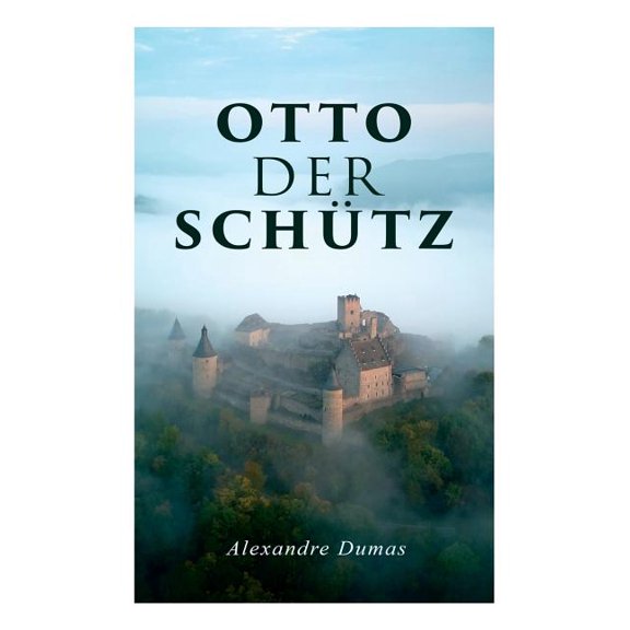 Otto der SchÃ¼tz: Historischer Roman, (Paperback)
