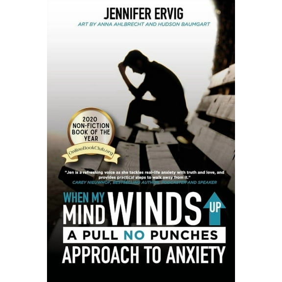 When My Mind Winds Up: A Pull No Punches Approach to Anxiety, (Paperback)