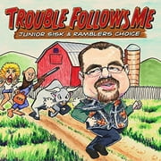 Junior Sisk - Sisk, Junior : Trouble Follows Me - Folk Music - CD