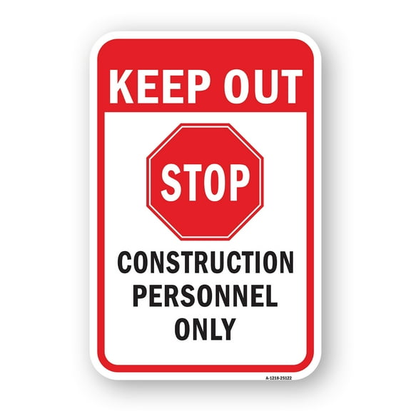 SignMission A-1824-25122 18 x 24 in. Aluminum Sign - Keep Out Stop Construction Personnel Only