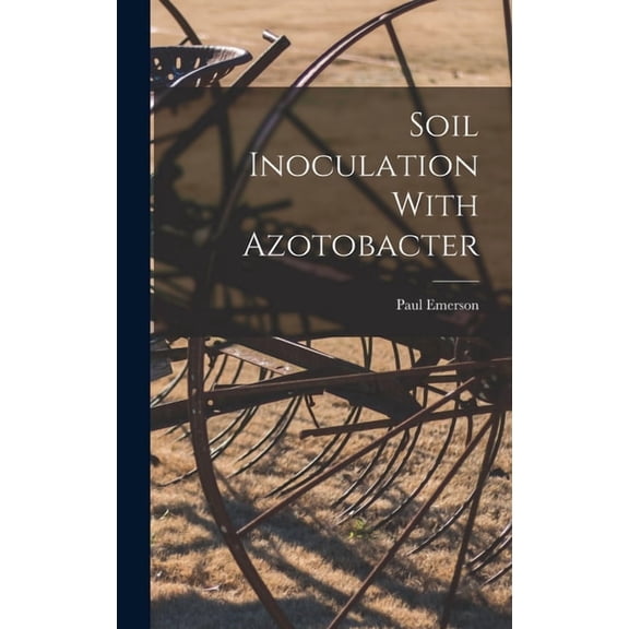 Soil Inoculation With Azotobacter, (Hardcover)