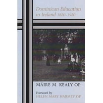 Dominican Education in Ireland 1820-1930 (Hardcover)