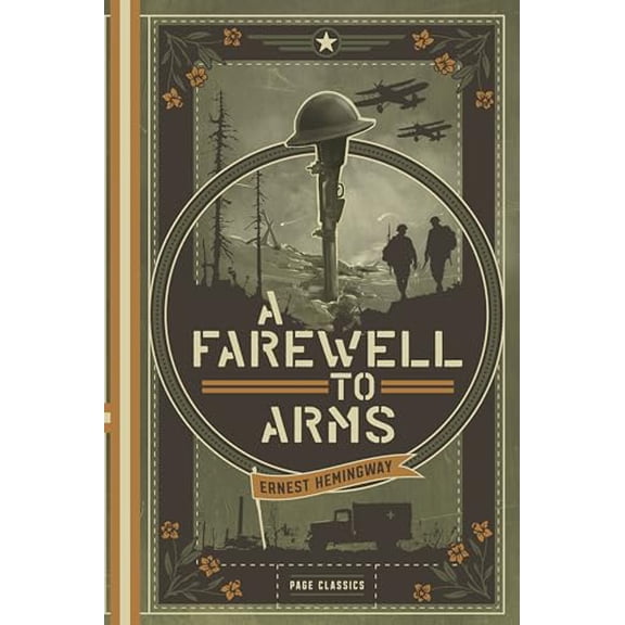 A Farewell to Arms (Deluxe Hardcover Edition) by Ernest Hemingway – Classic Love and War Novel