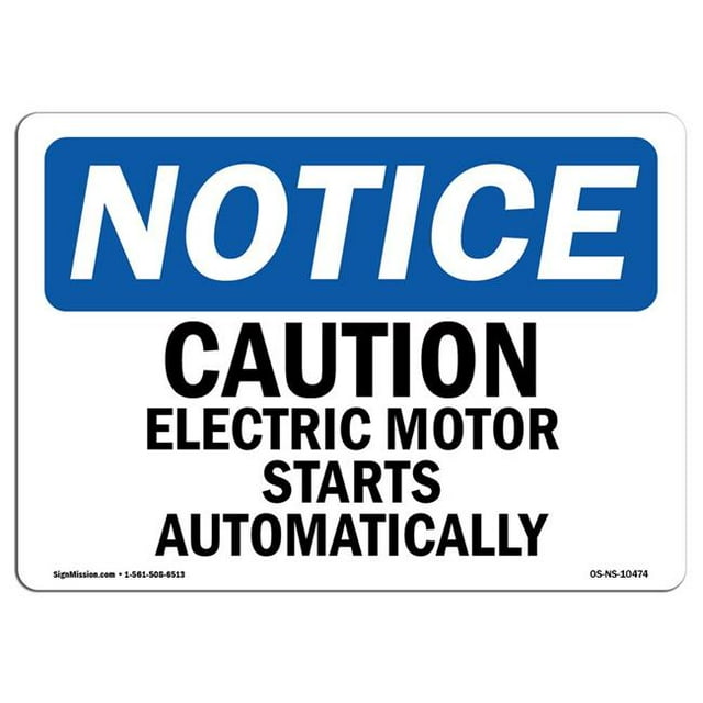 SignMission OS-NS-A-1218-L-10474 12 x 18 in. OSHA Notice Sign - Caution Electric Motor Starts Automatically