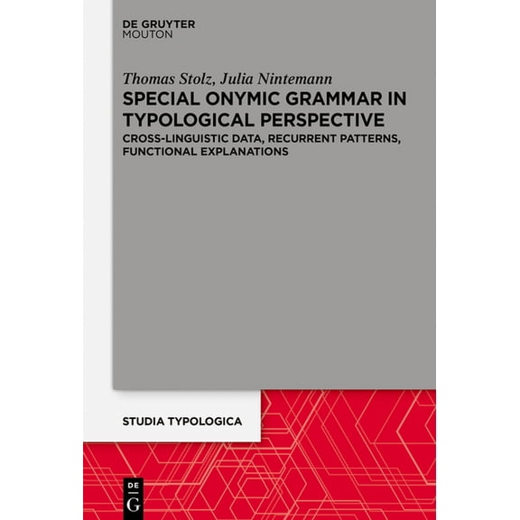 Studia Typologica [Sttyp] Special Onymic Grammar in Typological Perspective: Cross-Linguistic Data, Recurrent Patterns, Functional Explanations, Book 34, (Paperback)