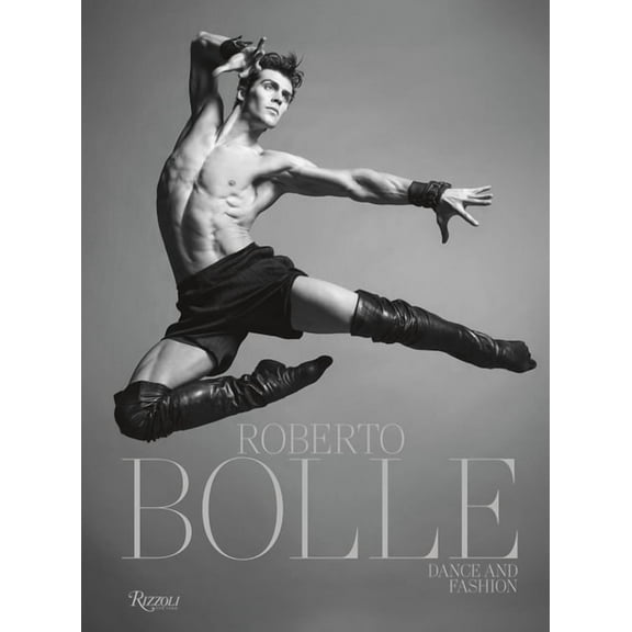Roberto Bolle: Dance and Fashion, (Hardcover)