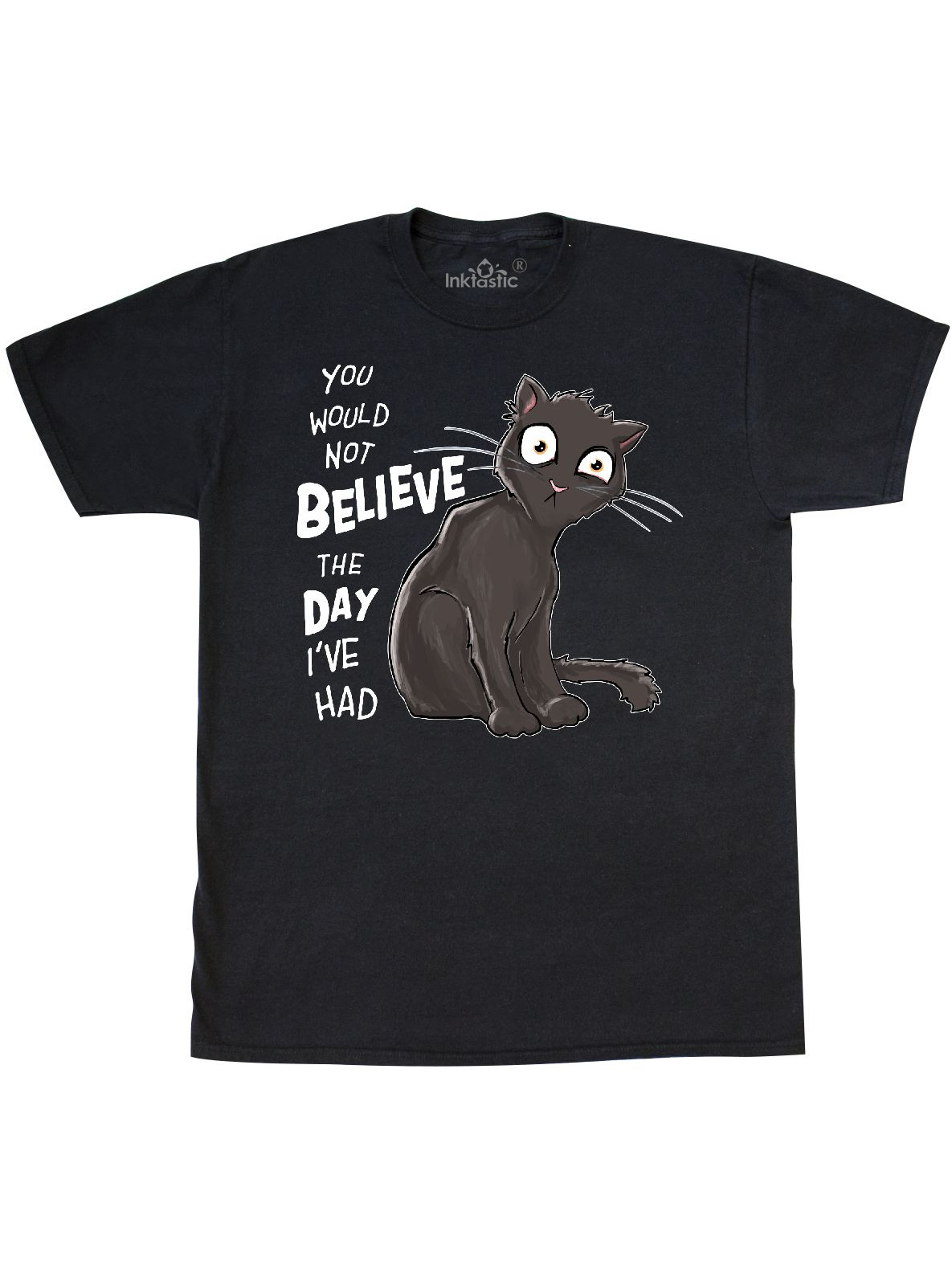 Inktastic You Would Not Believe the Day Ive Had frazzled cat TShirt