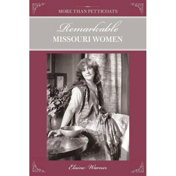 More than Petticoats Series: More Than Petticoats: Remarkable Missouri Women (Edition 1) (Paperback)