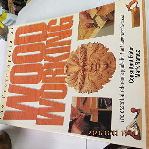 Pre-Owned The Encyclopedia of Wood Working: The Essential Reference Guide for the Home Woodworker (Paperback) 0681781092 9780681781092