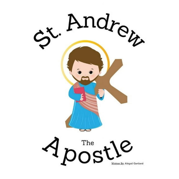 St. Andrew the Apostle - Children's Christian Book - Lives of the Saints, (Paperback)