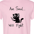 thumbnail image 4 of Inktastic Am Smol Will Fight T-Shirt, 4 of 5