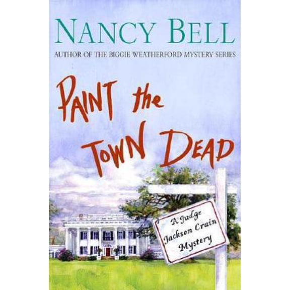 Pre-Owned Paint the Town Dead: A Judge Jackson Crain Mystery (Hardcover) 0312362811 9780312362812