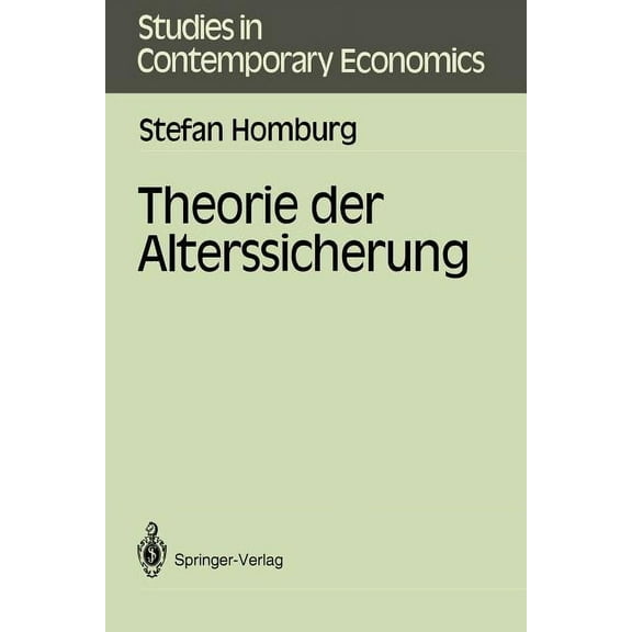 Studies in Contemporary Economics Theorie Der Alterssicherung, (Paperback)