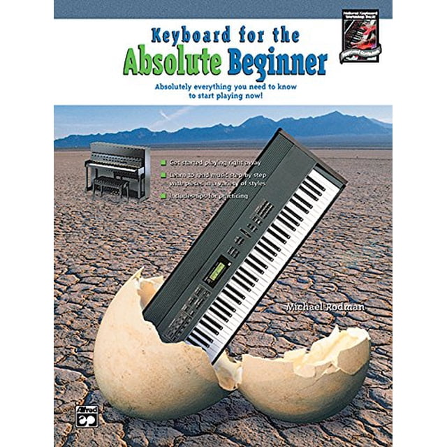 Keyboard for the Absolute Beginner: Absolutely Everything You Need to Know to Start Playing Now!, Book and CD (Absolute Beginner Series)