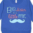 thumbnail image 3 of Inktastic Big Sister to a Little Mr Toddler Sweatshirt, 3 of 4