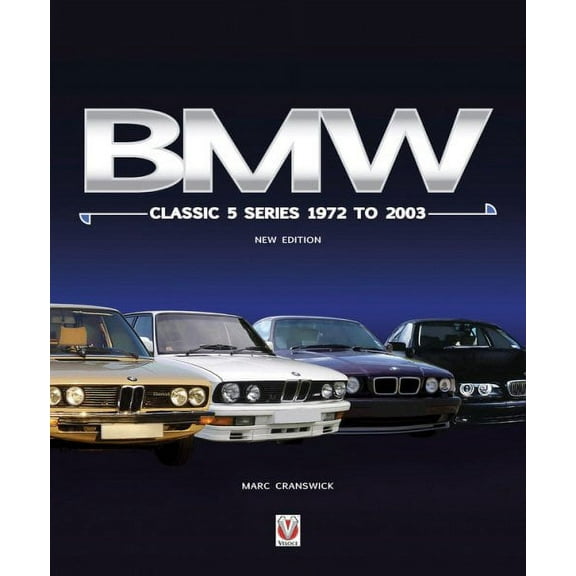 BMW Classic 5 Series 1972 to 2003 : New (Edition 3) (Hardcover)