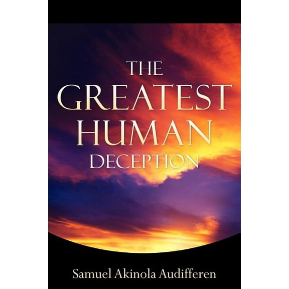 The Greatest Human Deception, (Paperback)