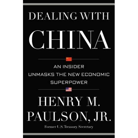 Dealing with China : An Insider Unmasks the New Economic (Money The Best Superpower)