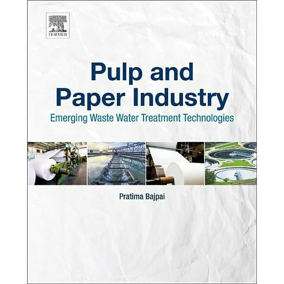 Pulp and Paper Industry: Emerging Waste Water Treatment Technologies, (Paperback)