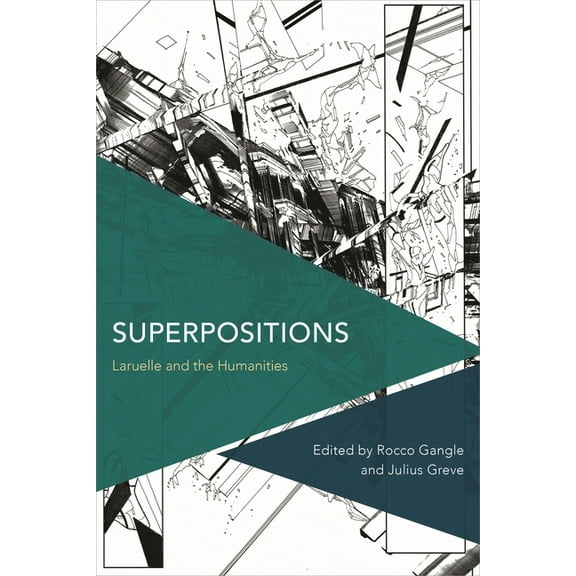 Critical Perspectives on Theory, Culture Superpositions: Laruelle and the Humanities, (Paperback)