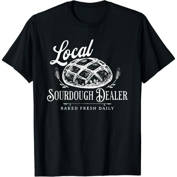 Sourdough Bread Local Dealer Retro, Funny Bread Baking T-Shirt