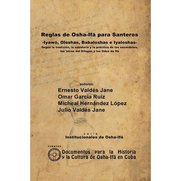Reglas de Osha-Ifá para Santeros -Iyawó, Oloshas, Babaloshas e Iyaloshas-, (Paperback)