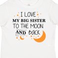 thumbnail image 4 of Inktastic I Love My Big Sister to the Moon and Back Boys or Girls Toddler T-Shirt, 4 of 5