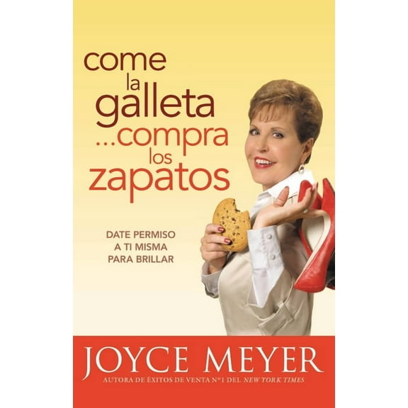 Come La Galleta... Compra Los Zapatos: Date Permiso a Ti Misma Y Relájate, (Paperback)
