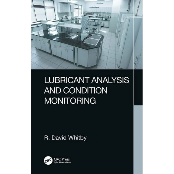 Lubricant Analysis and Condition Monitoring, (Paperback)