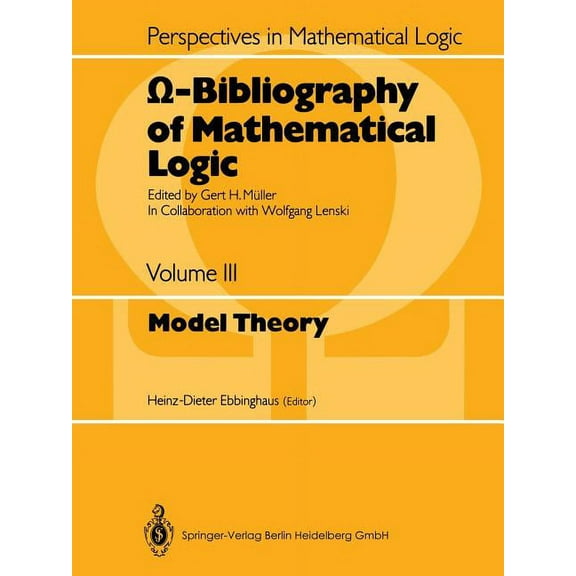 Perspectives in Mathematical Logic Ω-Bibliography of Mathematical Logic: Model Theory, (Paperback)