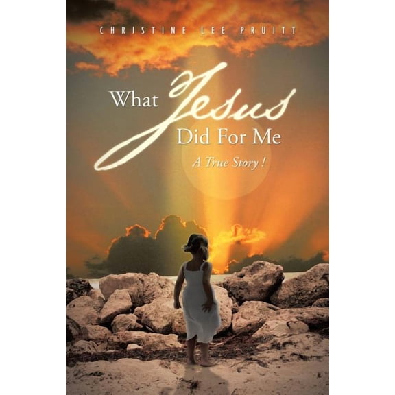 What Jesus Did for Me : A True Story !